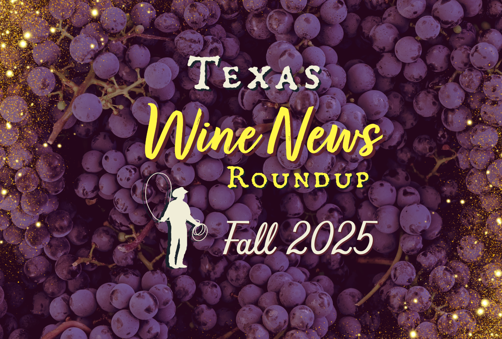 Texas Wine News Roundup: Fall 2025