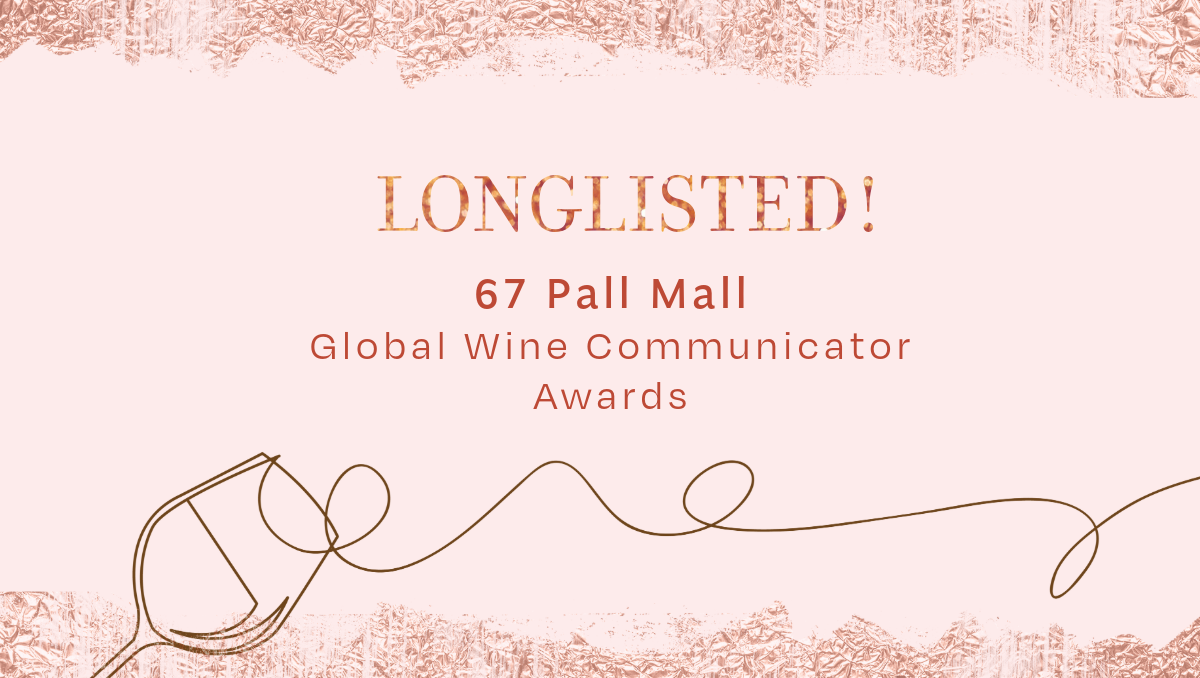The 67 Pall Mall Global Wine Communicator Awards: I’m longlisted!
