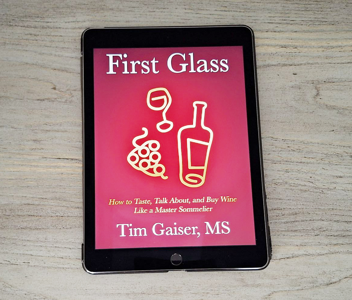 First Glass: How to Taste, Talk About, and Buy Wine Like a Master Sommelier by Tim Gaiser MS (Review)